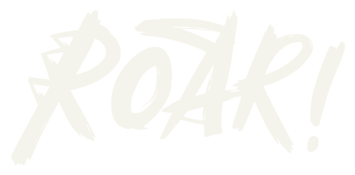 ROAR!